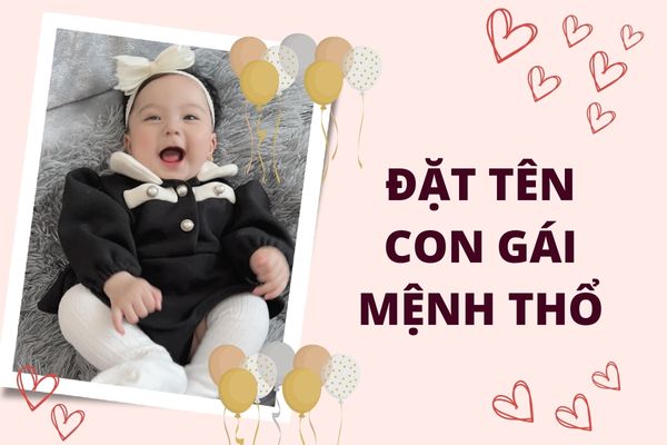 Những tên con gái mệnh Thổ đẹp và ý nghĩa nhất
